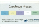 Construye frases. Material educativo para trabajar la estructura de la frase