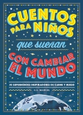 Cuentos para ni�os que sue�an con cambiar el mundo 50 h�roes inspiradores de carne y hueso