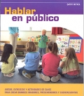 Hablar en p�blico. Juegos, ejercicios y actividades de clase para crear grandes oradores, presentadores y cuentacuentos.