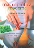 Macrobi�tica moderna. La dieta m�s saludable para nutrir el cuerpo, la mente y el esp�ritu.