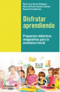 Disfrutar aprendiendo. Propuestas didcticas imaginativas para la enseanza inicial