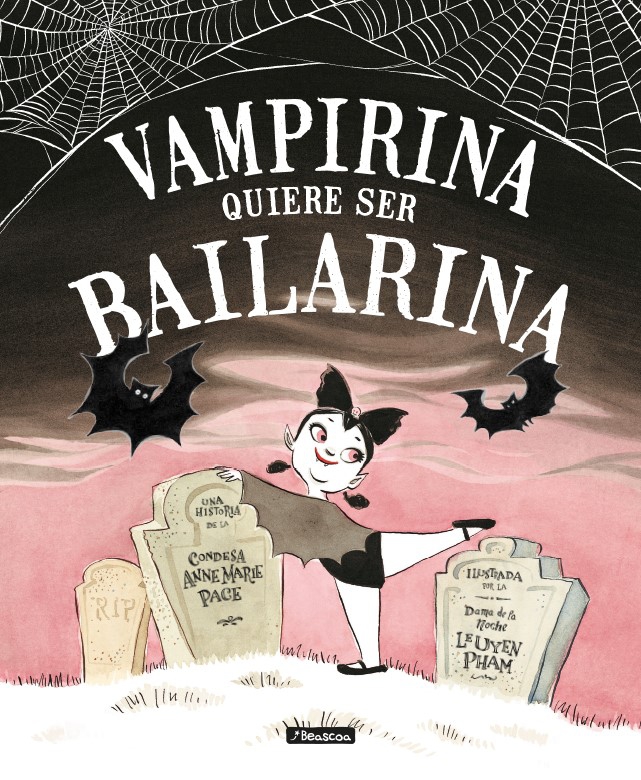 VAMPIRINA QUIERE SER BAILARINA TAPA DURA ANNE MARIE PACE, LEUYEN PHAM