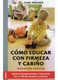 Como educar con firmeza y cario. Disciplina positiva.