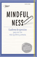 Mindfulness. Cuaderno de ejercicios para vivir con más equilibrio y armonía