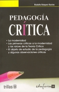 Pedagog�a cr�tica. La modernidad.Las primeras cr�ticas a la modernidad y las ra�ces de la teor�a cr�tica. El objeto de estudio de la pedagog�a y algunas observaciones cr�ticas