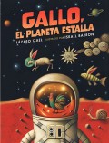 Gallo, el planeta estalla