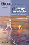 El juego revelado: aprender con la infancia