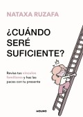 Cundo ser suficiente? Revisa tus vnculos familiares y haz las paces con tu presente