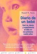 Diario de un beb. Que ve, siente y experimenta el nio en sus primeros cuatro aos.