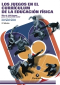 Los juegos en el currculum de la educacin fsica. Ms de 1000 juegos para el desarrollo motor.