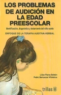 Los problemas de audici�n en la edad preescolar. Identificaci�n, diagn�stico y tratamiento del ni�o sordo. Enfoque de la terapia auditiva-verbal