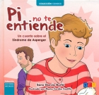 Pi no te entiende. Un cuento sobre el Sndrome de Asperger.