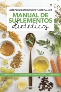 Manual de suplementos dietticos. Los productos ms efectivos para complementar tu alimentacin