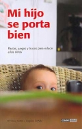 Mi hijo se porta bien. Pautas, juegos y trucos para educar a los ni�os.
