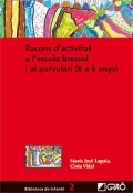 Racons d'activitat a l'escola bresol i al parvulari (0 a 5 anys)