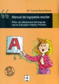 Manual de logopedia escolar. Nios con alteraciones del lenguaje oral en educacin infantil y primaria