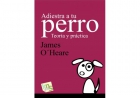 Adiestra a tu perro. Teor�a y pr�ctica