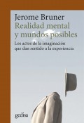 Realidad mental y mundos posibles. Los actos de la imaginaci�n que dan sentido a la experiencia.