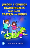Juegos y cuentos tradicionales para hacer teatro con ni�os.