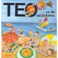 Teo va de vacaciones. Teo descubre el mundo