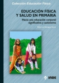 Educacin fsica y salud en primaria. Hacia una educacin corporal significativa y autnoma