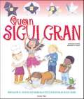 Quan sigui gran. Manualitats i jocs per explorar all� que els nens volen ser de grans.