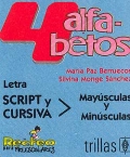 4 alfabetos. Letra script y cursiva- maysculas y minsculas.