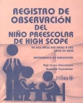 Registro de observacin del nio preescolar de High Scope. De los dos aos seis meses a los seis aos de edad.