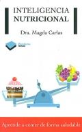 Inteligencia nutricional. Aprende a comer de forma saludable.