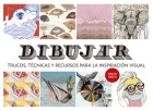 Dibujar. Trucos, t�cnicas y recursos para la inspiraci�n visual