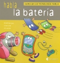 Habla...la batera. Coleccin la tecnologa habla 4.