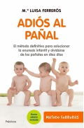 Adis al paal. El mtodo definitivo para solucionar la enuresis infantil y olvidarse de los paales en diez das. (Rustica)