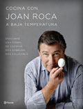 Cocina con Joan Roca a baja temperatura. Descubre una forma de cocinar m�s sabrosa, m�s saludable