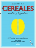 El gran libro de los cereales, semillas y legumbres. 150 recetas sanas y deliciosas