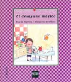 El desayuno m�gico. Cuentos de ahora