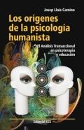 Los orígenes de la psicología humanista. El análisis transaccional en psicoterapia y educación.