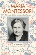 Mar�a Montessori. La mujer que revolucion� la educaci�n.