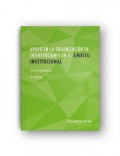 Apoyo en la organizaci�n de intervenciones en el �mbito institucional. Papel del profesional sociosanitario en la atenci�n interdisciplinar de la dependencia.
