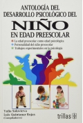 Antología del desarrollo Psicológico del niño en edad preescolar.