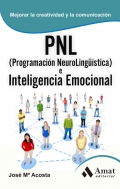 PNL (Programación neurolingüística) e inteligencia emocional. Mejorar la creatividad y la comunicación.