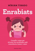 Enrabiats. Consells i eines per afrontar les enrabiades amb conscincia, humor i amor