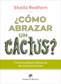 �C�mo abrazar un cactus? Parentalidad reflexiva de adolescentes
