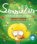 Sensibles. Un cuento para abrazar lo que sentimos