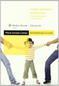 Cmo afrontar el divorcio. Gua para padres y educadores. (1a edicin)