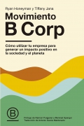 Movimiento B Corp. Cómo utilizar tu empresa para generar un impacto positivo en la sociedad y el planeta