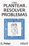 Cmo plantear y resolver problemas