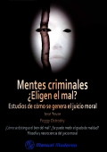 Mentes Criminales: ¿Eligen el mal?. Estudios de cómo se genera el juicio moral