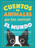 Cuentos de animales que han cambiado el mundo 50 animales inspiradores de carne y hueso