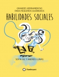 Habilidades sociales. Grandes herramientas para pequeos guerreros