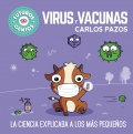 Virus y vacunas. La ciencia explicada a los m�s peque�os